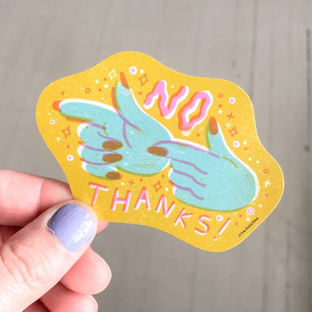 Yellow sticker with image of pair of blue hands pointing to the left. Pink text saying, “No Thanks!”