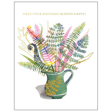 White card with lime green text saying, “Hope Your Birthday Blooms Happy!” Image of a green vase with various colored ferns coming out of it. A matching envelope is included.
