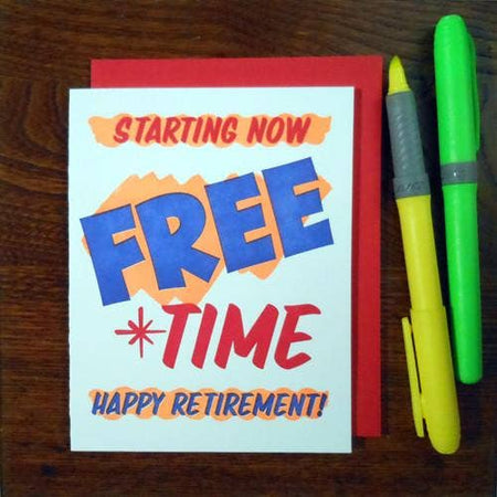 White card with red and blue text saying, “Starting Now FREE Time Happy Retirement.” Text designed to look like a grocery store special sale sign. A red envelope is included.