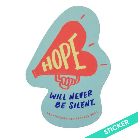 Blue sticker with the image of a red heart shaped like a megaphone. Yellow and blue text saying, “Hope Will Never Be Silent”.