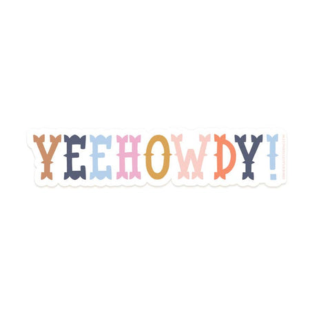 Sticker with different color letters in a western font saying, “Yeehowdy!”