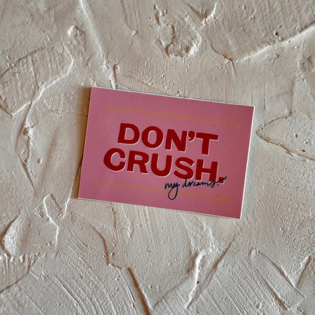 Don’t Crush My Dreams shipping label sticker