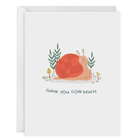 White card with blue text saying, “Thank You Slow Much”. Image of a red and orange snail with green plants and yellow mushrooms in the background. A white envelope is included.