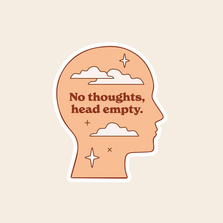 Tan sticker in the image of a head profile with brown text saying, “No Thoughts, Head Empty”. Images of white clouds and stars.