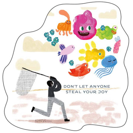 Sticker with blue text saying, “Don’t Let Anyone Steal Your Joy”. Images of colored fish with big smiley faces and thief dressed in black trying to catch the fish with a net. 