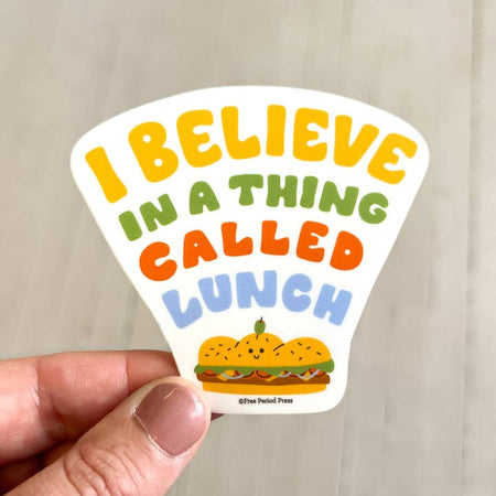 I Believe in a Thing Called Lunch Sandwich Sticker